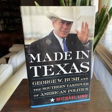 Made in Texas George W. Bush