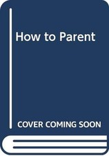 How to Parent, Dodson, Fitzhugh