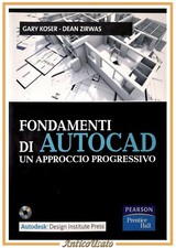 FONDAMENTI DI AUTOCAD un approcio progressivo Koser e Zirwas 2012 Pearson Libro