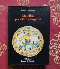 Guido Donatone maiolica popolare campana ed. banco di napoli 1976