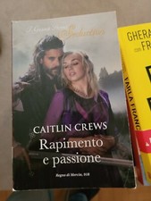Caitlin Crews - Rapimento e passione - i grandi romanzi storici seduction 134