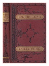 Newton, Richard (1813-1887) Bibbia Blessings / By Rev.Richard Newton, D.D Auth
