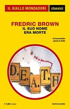il suo nome era morte	fredric brown	Mondadori	giallo	classici	emilia covini