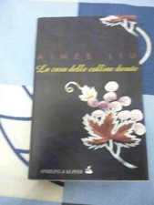 La casa delle colline dorate Aimee Liu