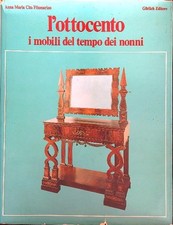 L' OTTOCENTO. I MOBILI DEL TEMPO DEI NONNI. DALL'IMPERO AL LIBERTY