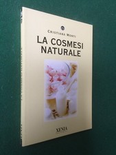 MONTI - LA COSMESI NATURALE Guida Xenia/254 (2007) Libro Prodotti Bellezza=NUOVO