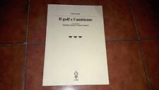PAOLO GIORGETTI IL GOLF E L'AMBIENTE ATTREZZATURE E INFRASTRUTTURE AMBIENTE 1994