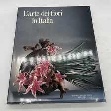 L'ARTE DEI FIORI IN ITALIA - AA. VV. - LEONARDO-DE LUCA EDITORI  1991