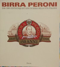 BIRRA PERONI 1846-1996 150 ANNI NELLA VITA ITALIANA