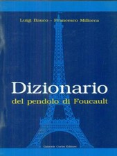 DIZIONARIO DEL PENDOLO DI FOUCAULT BAUCO LUIGI - MILLOCCA FRANCESCO