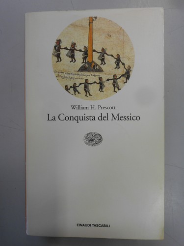 Conquista del messico prescott - conquista,
