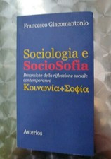SOCIOLOGIA E SOCIOSOFIA - GIACOMOANTONIO FRANCESCO come nuovo 