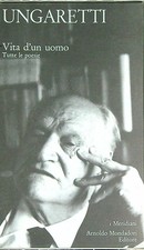 VITA D'UN UOMO. TUTTE LE POESIE. UNGARETTI GIUSEPPE MONDADORI 2005 I MERIDIANI