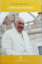 L’ABBRACCIO DEL PADRE Le