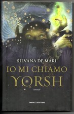 IO MI CHIAMO YORSH Silvana De