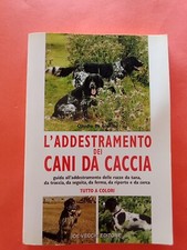 Claudio De Giuliani L'addestramento dei cani da caccia De Vecchi Editore 2000