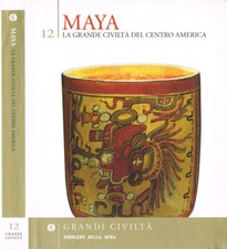 MAYA. LA GRANDE CIVILTA' DEL CENTRO AMERICA. C.F. BAUDEZ, P. BECQUELIN. 2005. .