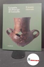 Venanzoni, Ilaria. , Boschi, Federica. La tomba del Principe di Corinaldo : il 