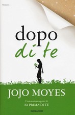 Dopo Di Te - JoJo Moyes - 1 edizione - 2016 - Mondadori Omnibus