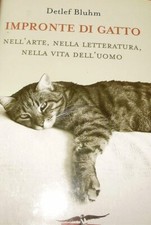 Impronte Di Gatto. Nell'Arte, Nella Letteratura, Nella Vita Dell’Uomo - Detle...