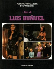 I film di Luis Bruñuel - Alberto Abruzzese, Stefano Masi (Gremese Editore)