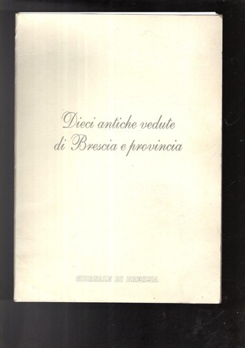 Dieci antiche vedute - dieci,