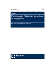 Professionelle Diskriminierungskläger im Arbeitsrecht: Eine dogmatische und emp