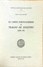 LE CARTE PORTOVENERESI DI TEALDO DE SIGESTRO (1258-59) - GEO PISTARINO