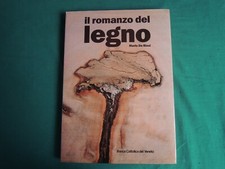 L68-M. DE BIASI-IL ROMANZO DEL LEGNO-ARTE COLTURA MANO FOSSILE VERDE VITA