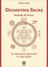 LIBRO GEOMETRIA SACRA. SIMBOLI DI POTERE. LA GEOMETRIA SPIRITUALE PIERLUCA ZIZZI