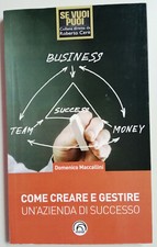 Come creare e gestire un'azienda di successo di Maccallini Libro N