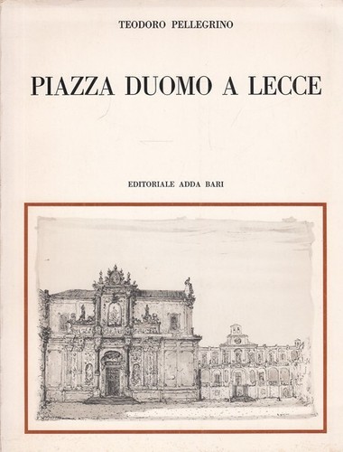 Piazza duomo lecce storia - duomo,