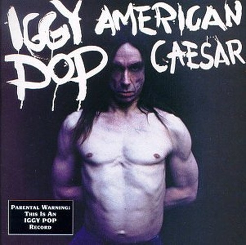 Iggy pop american caesar - american,