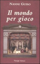 Mondo per gioco guiso - il,