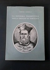 Lorenzo Tacchella, La riforma Tridentina nella Diocesi di Tortona, Bozzi 1966