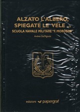 Alzato l'albero, spiegate le vele... - Andrea Dell'Agnola (Edizioni Papergraf)