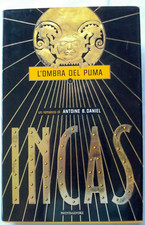 LIBRO INCAS 1 L'OMBRA DEL PUMA Antoine B. Daniel 2001 1°ed Mondadori Rilegato .