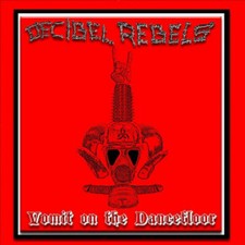 Decibel Rebels „Vomit On The