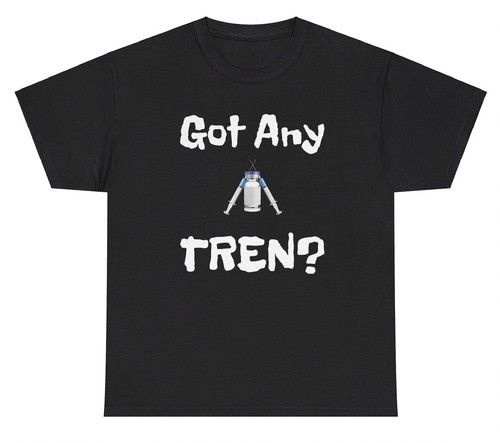 Shirt parodia got any tren - t-shirt,