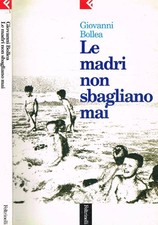 Le madri non sbagliano mai. 