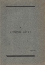 A Leonardo Bianchi. Omaggio - Estratto dal n. 1, 1927. Prof. Vincenzo Bianchi. 1