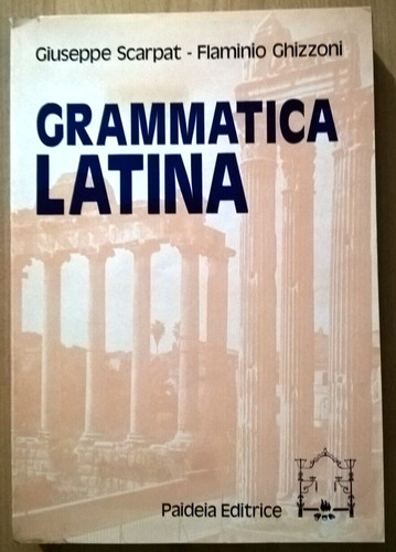 Grammatica latina scarpat - grammatica, g.
