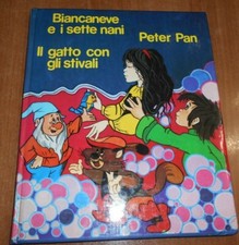 BIANCANEVE E I SETTE NANI - PETER PAN - IL GATTO CON GLI STIVALI Ed. Arcobaleno