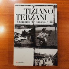 Un mondo che non esiste più - Tiziano Terzani - Longanesi