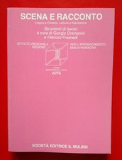 Scena e racconto, a cura di Cremonini e Frasnedi, Il Mulino, 1984.