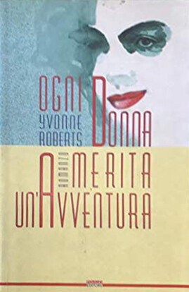 Ogni donna merita - , un'avventura
