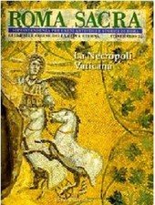 ROMA SACRA La Necropoli Vaticana  2002 ELIO DE ROSA EDITORE