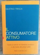Il consumatore attivo Guida ai servizi di interesse pubblico G. Trincia 2008