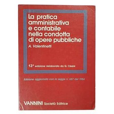 A.Valentinetti - LA PRATICA AMMINISTRATIVA E CONTABILE NELLE OPERE PUBBLICHE