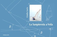 Libro Nuovo - Loris Giulio - La Sanpierota A Vela  - Mare Di Carta